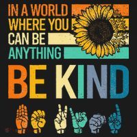 In A World Where You Can Be Anything Be Kind ASL Sunflower Long Sleeve Shirt thumb 2