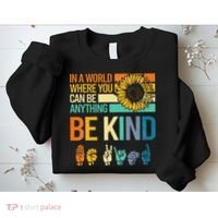 In A World Where You Can Be Anything Be Kind ASL Sunflower Sweatshirt thumb 2