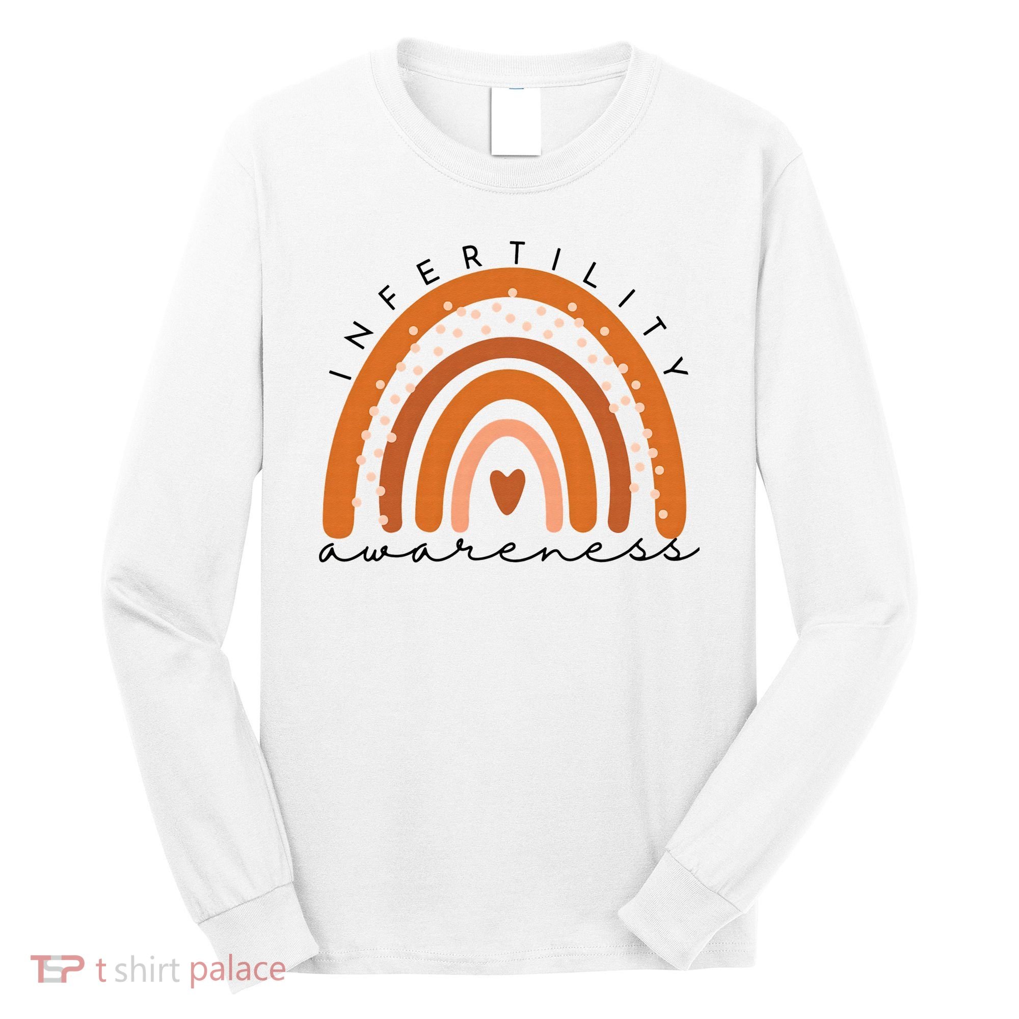 Infertility Awareness Week In April We Wear Orange IVF Long Sleeve Shirt