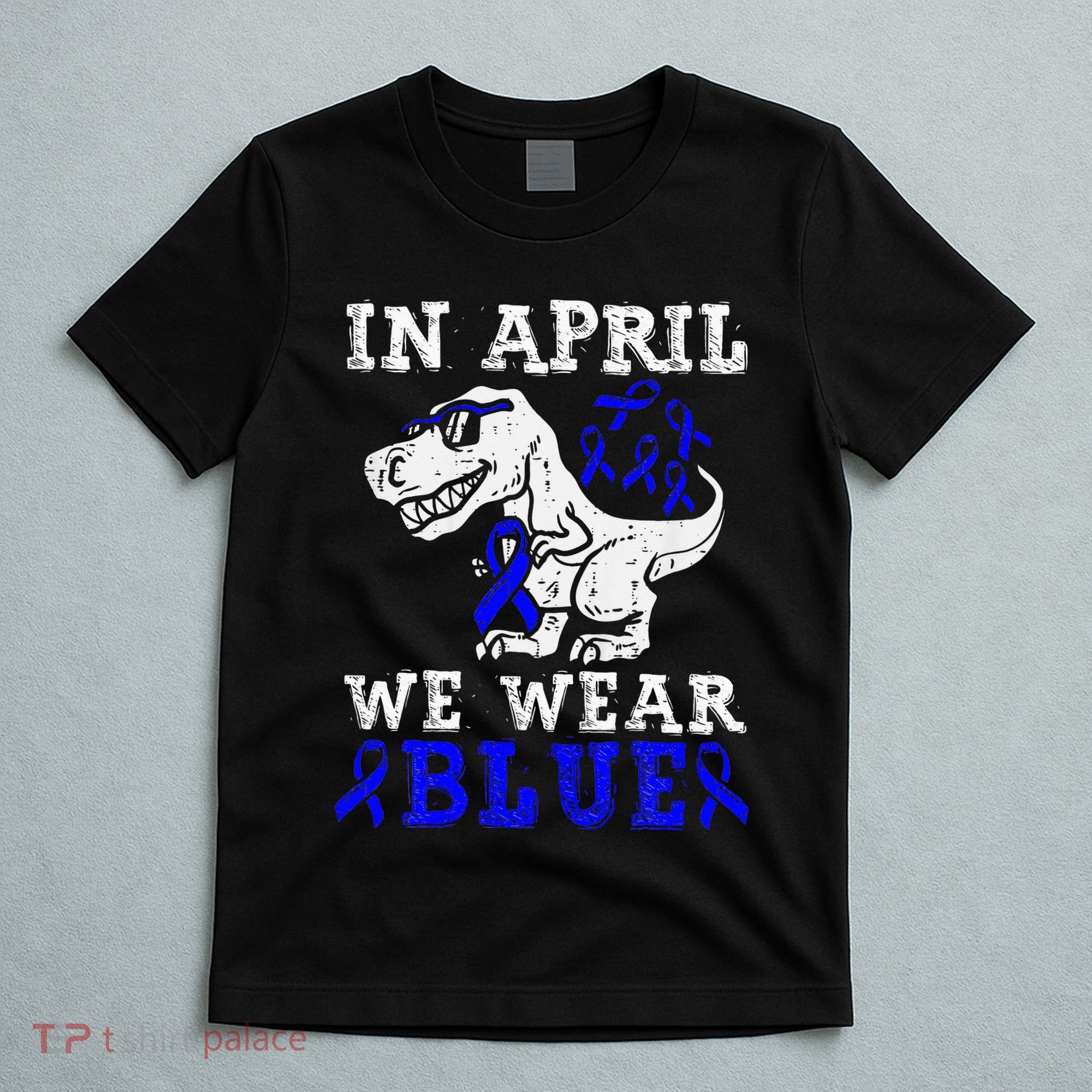 In April We Wear Blue T rex Dinosaur Child Abuse Prevention T-Shirt