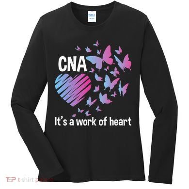 It's A Work Of Heart CNA Certified Nursing Assistant Women's Long Sleeve Shirt