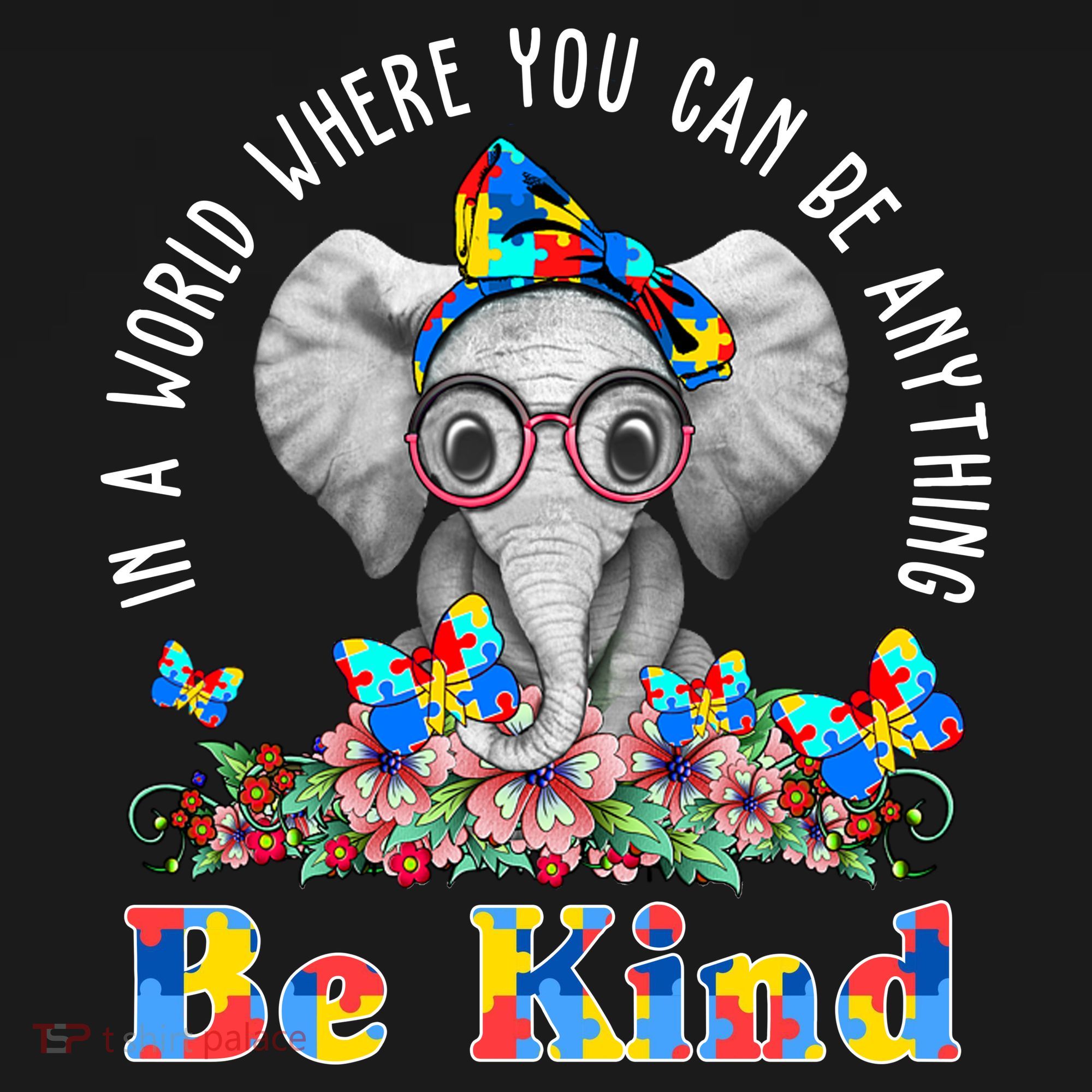 In A World Where You Can Be Anything Be Kind Autism Elephant Doggie Tank
