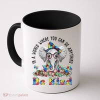 In A World Where You Can Be Anything Be Kind Autism Elephant Coffee Mug thumb 0