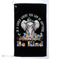 In A World Where You Can Be Anything Be Kind Autism Elephant Golf Towel thumb 0