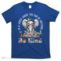 In A World Where You Can Be Anything Be Kind Autism Elephant T-Shirt thumb 0