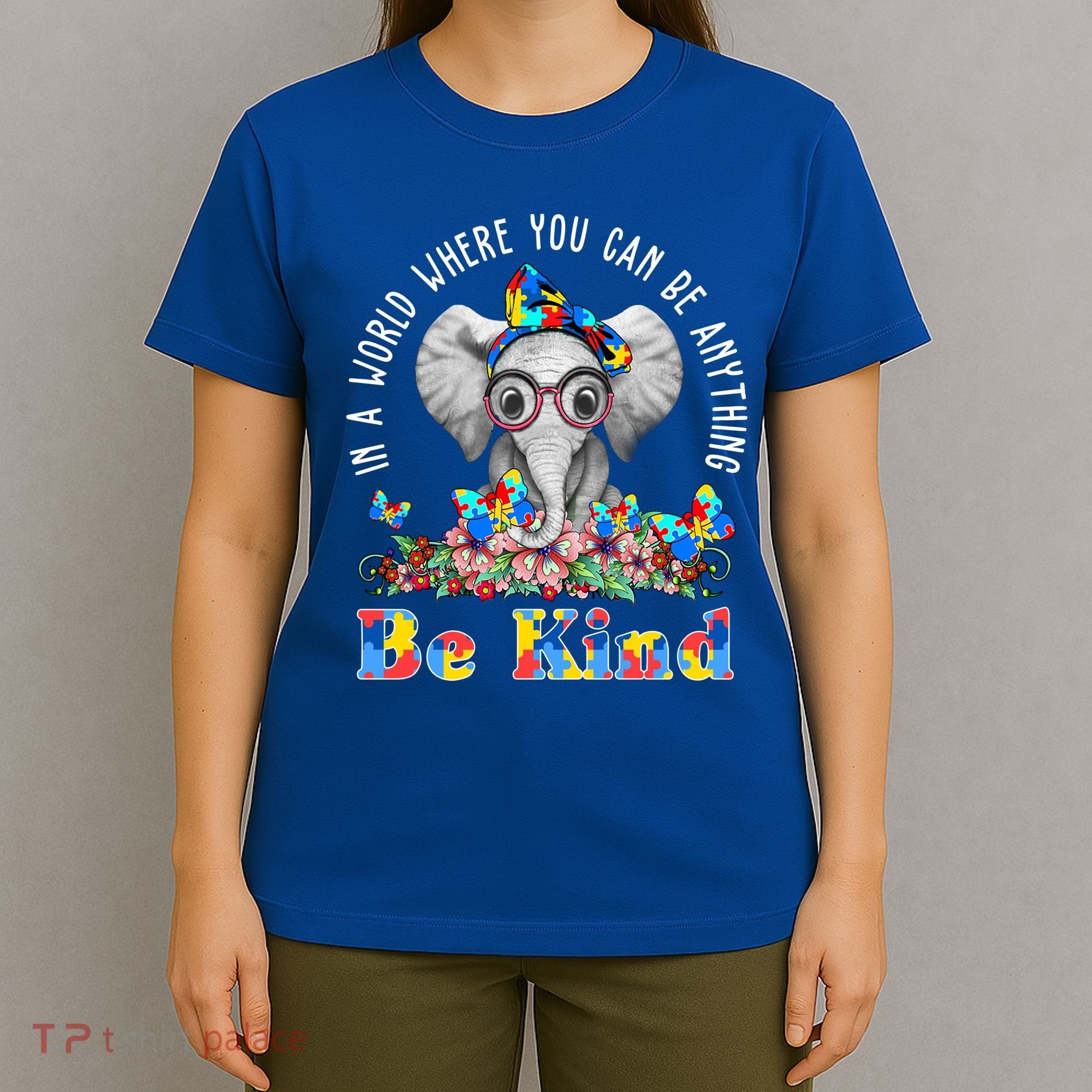 In A World Where You Can Be Anything Be Kind Autism Elephant T-Shirt