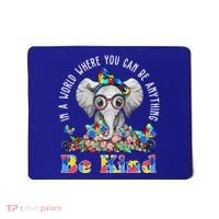 In A World Where You Can Be Anything Be Kind Autism Elephant Mousepad thumb 0