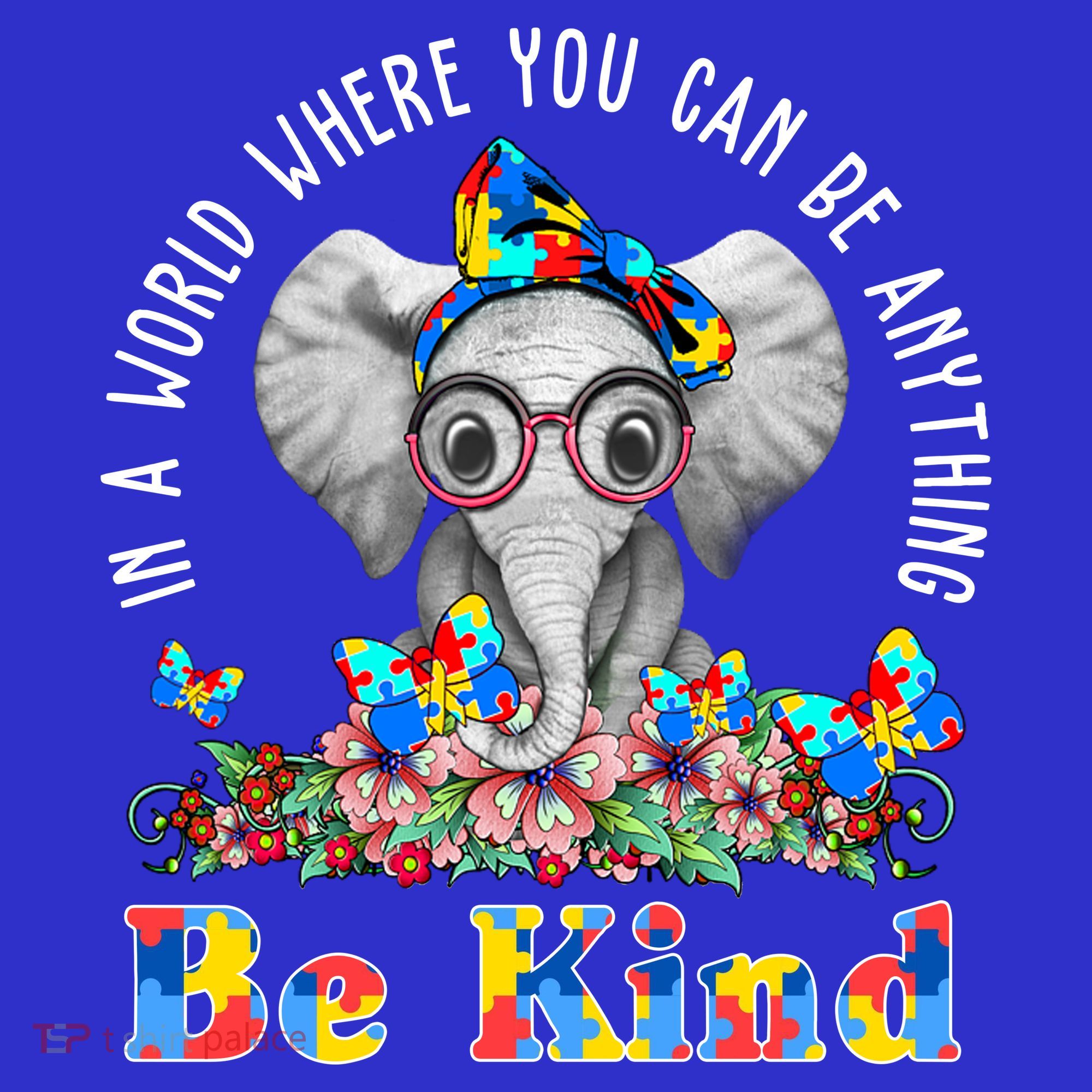 In A World Where You Can Be Anything Be Kind Autism Elephant Kids T-Shirt