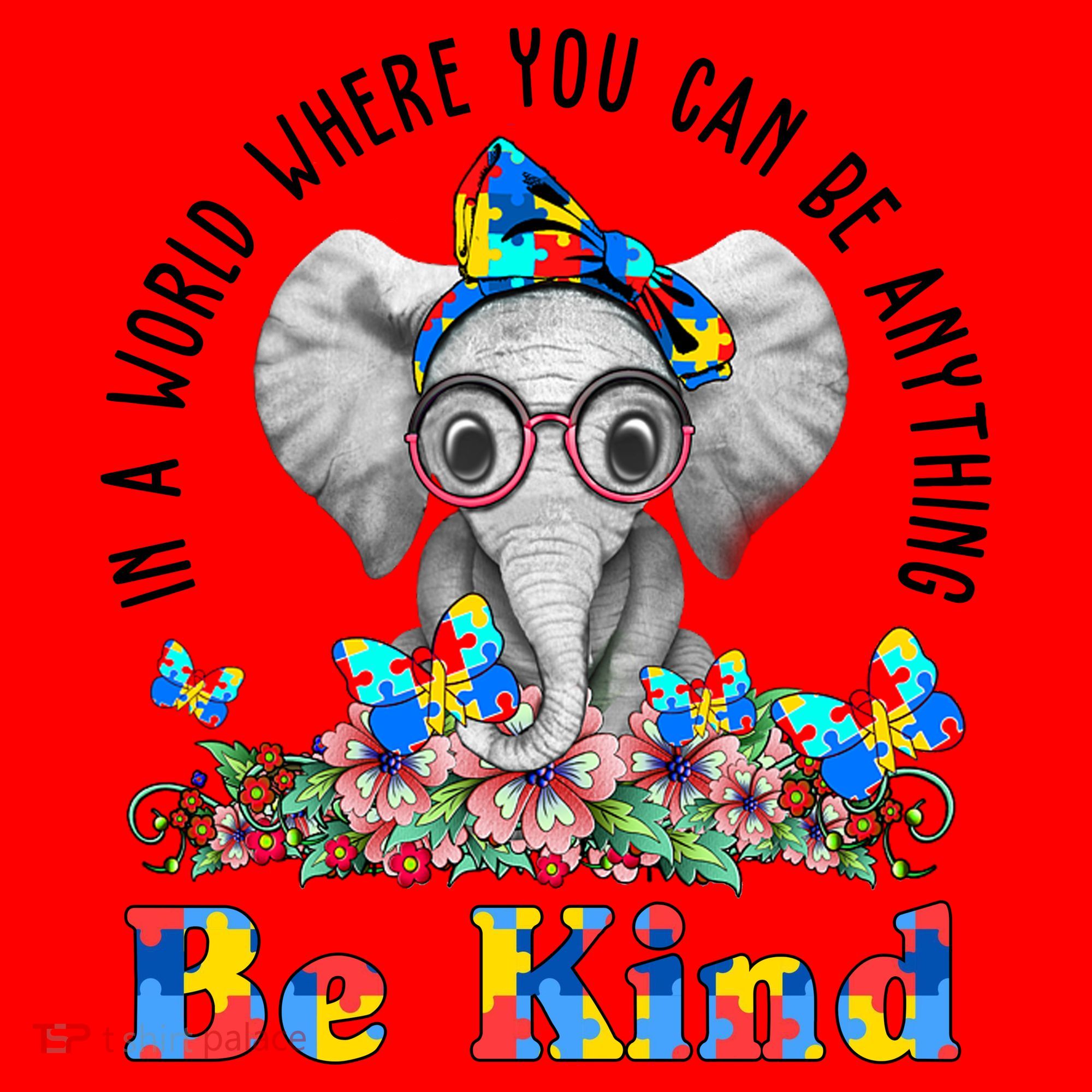 In A World Where You Can Be Anything Be Kind Autism Elephant Santa Hat