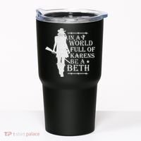 In A World Full Of Karens Be A Beth Tumbler thumb 0