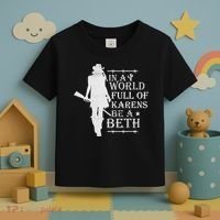 In A World Full Of Karens Be A Beth Toddler T-Shirt thumb 3