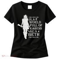 In A World Full Of Karens Be A Beth Women's T-Shirt thumb 0