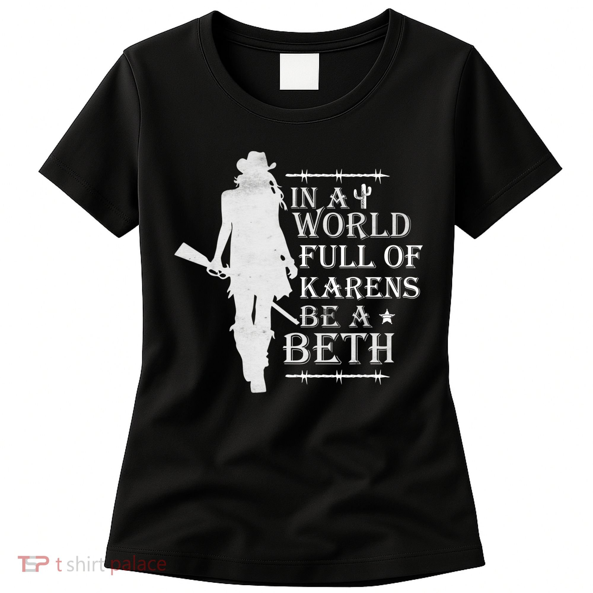 In A World Full Of Karens Be A Beth Women's T-Shirt