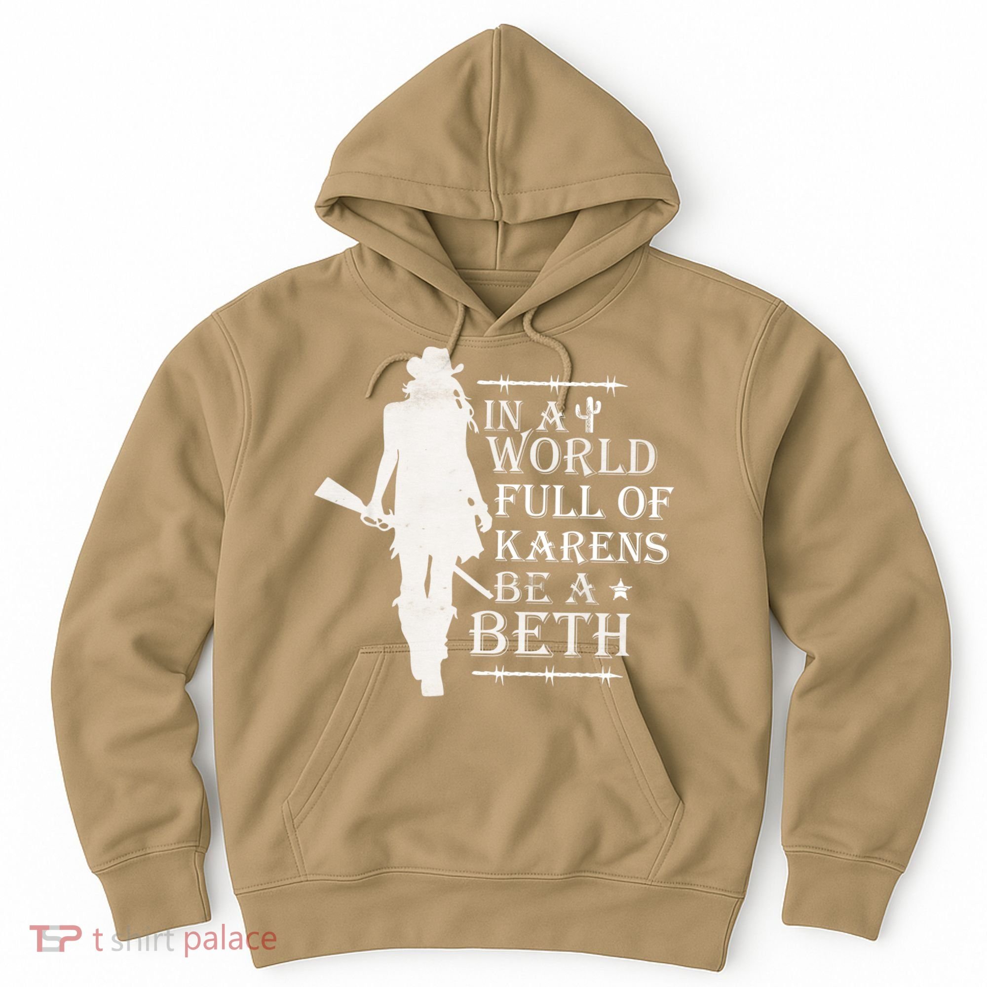 In A World Full Of Karens Be A Beth Hoodie
