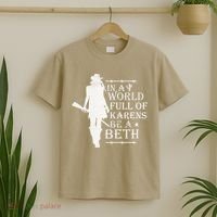 In A World Full Of Karens Be A Beth T-Shirt thumb 2