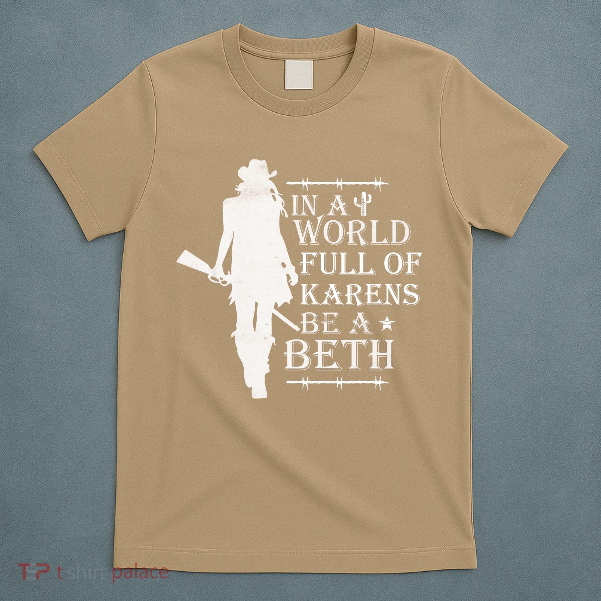 In A World Full Of Karens Be A Beth T-Shirt