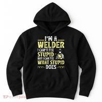 I'm A Welder I Can't Fix Stupid Funny Welding Tee Hoodie thumb 0