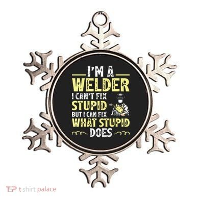 I'm A Welder I Can't Fix Stupid Funny Welding Tee Ornament