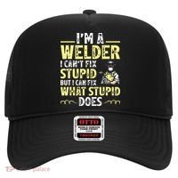 I'm A Welder I Can't Fix Stupid Funny Welding Tee Hat thumb 0