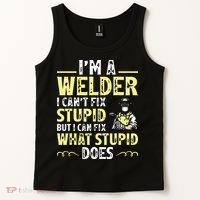 I'm A Welder I Can't Fix Stupid Funny Welding Tee Tank Top thumb 2
