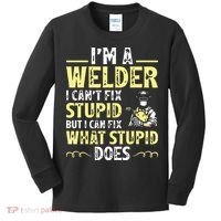 I'm A Welder I Can't Fix Stupid Funny Welding Tee Kids Long Sleeve Shirt thumb 0