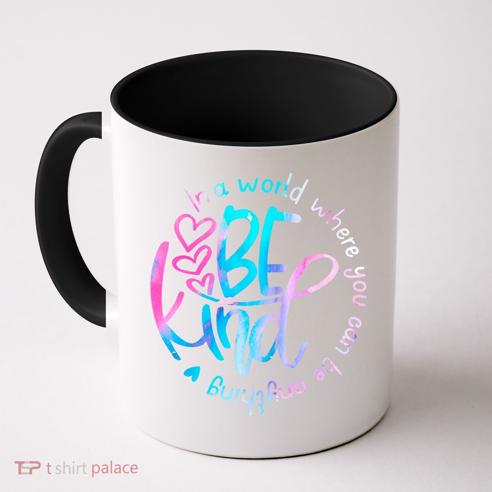 In A World Where You Can Be Anything Be Kind Kindness Gift Coffee Mug