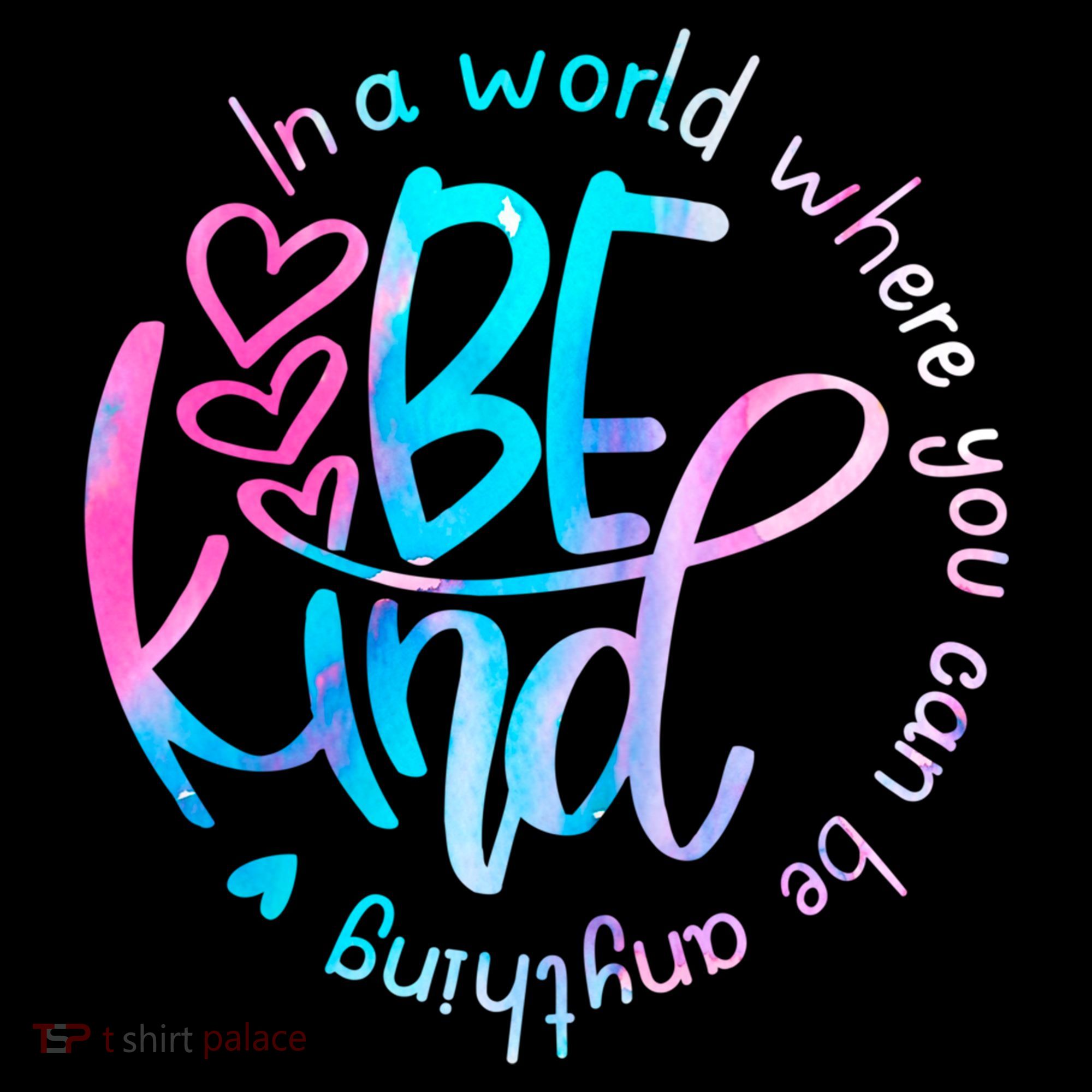 In A World Where You Can Be Anything Be Kind Kindness Gift Coffee Mug