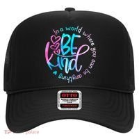In A World Where You Can Be Anything Be Kind Kindness Gift Hat thumb 0