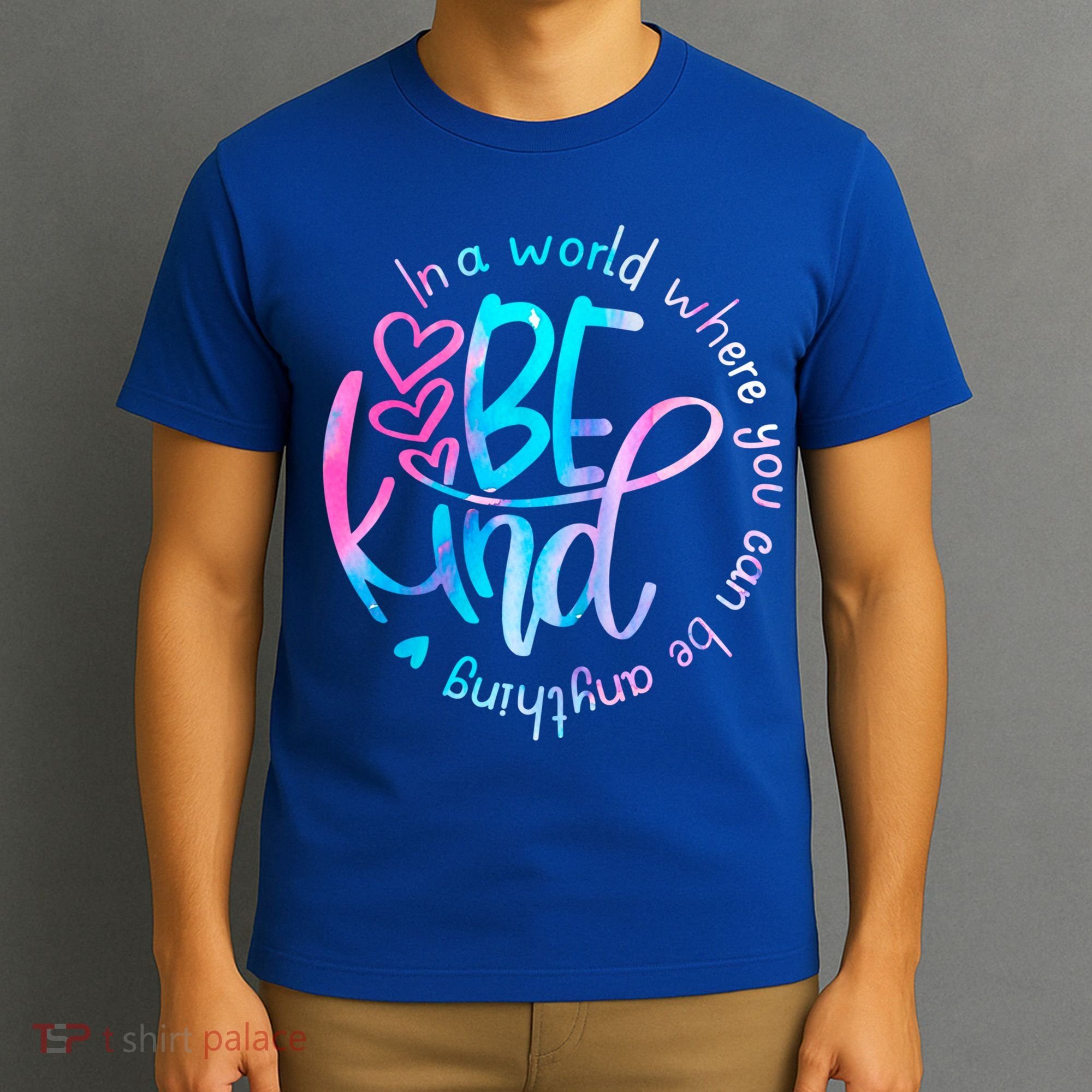 In A World Where You Can Be Anything Be Kind Kindness Gift T-Shirt