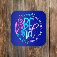 In A World Where You Can Be Anything Be Kind Kindness Gift Coaster thumb 0