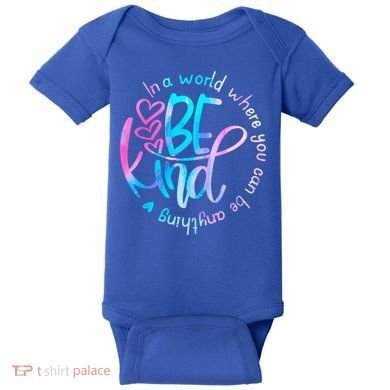 In A World Where You Can Be Anything Be Kind Kindness Gift Baby Bodysuit