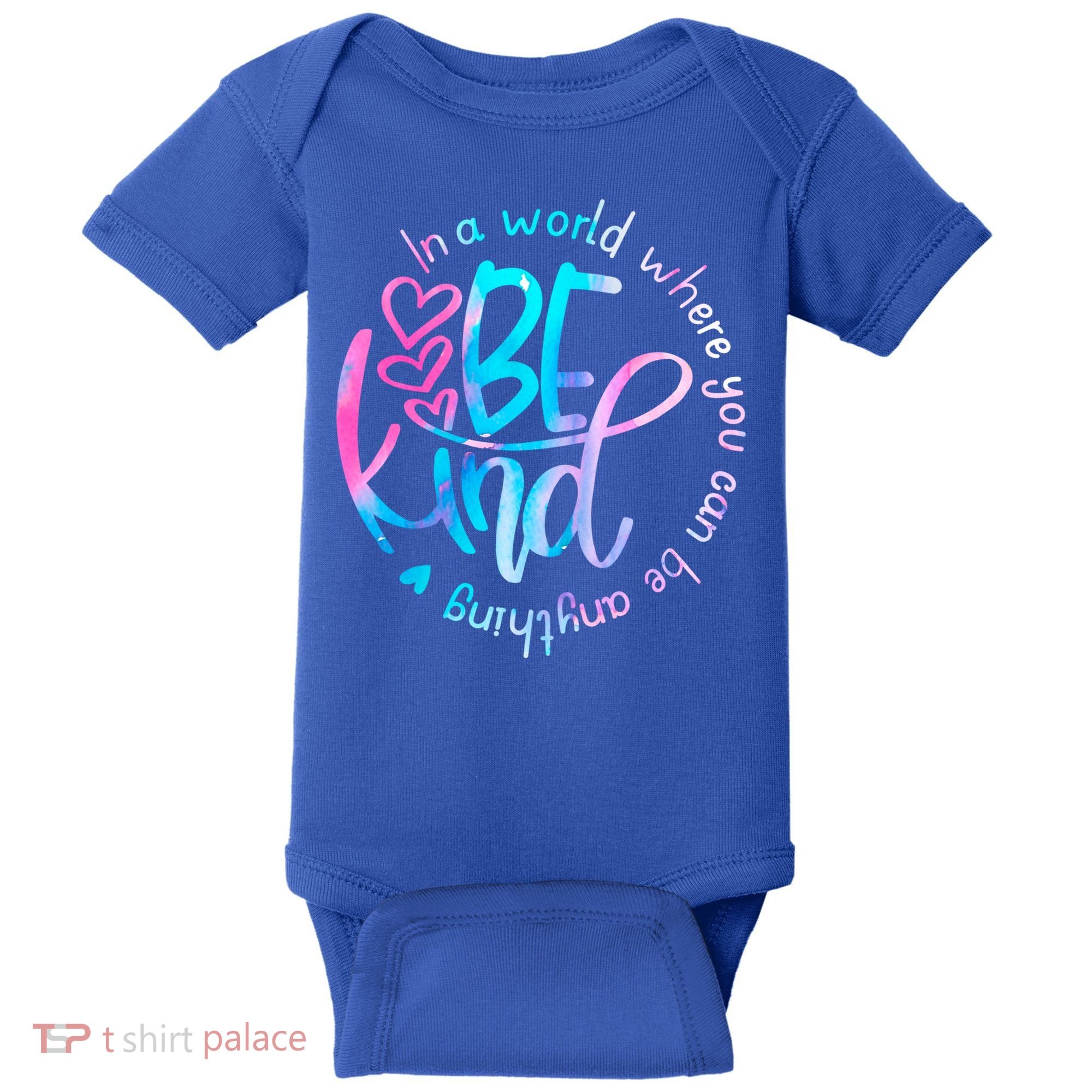 In A World Where You Can Be Anything Be Kind Kindness Gift Baby Bodysuit