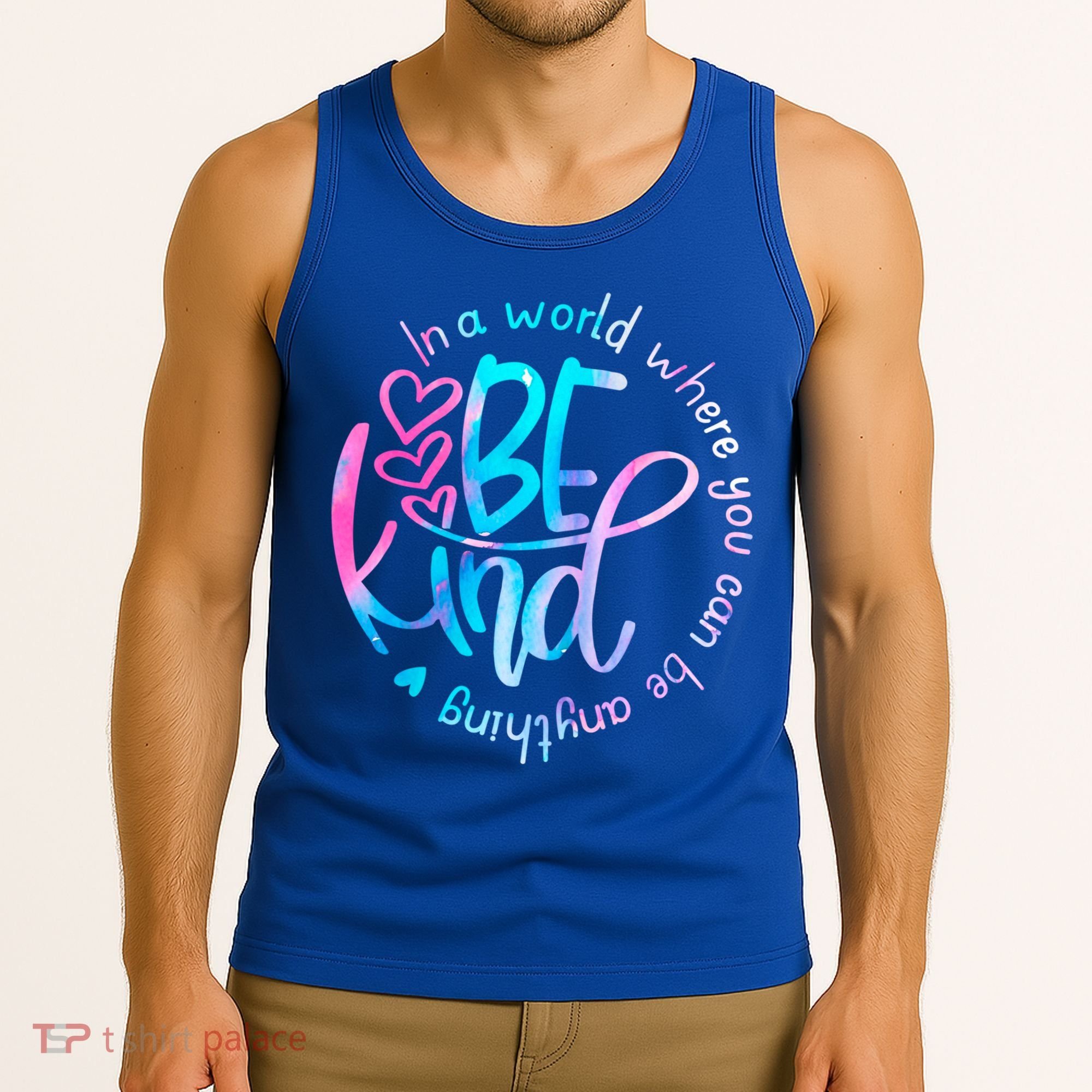 In A World Where You Can Be Anything Be Kind Kindness Gift Tank Top