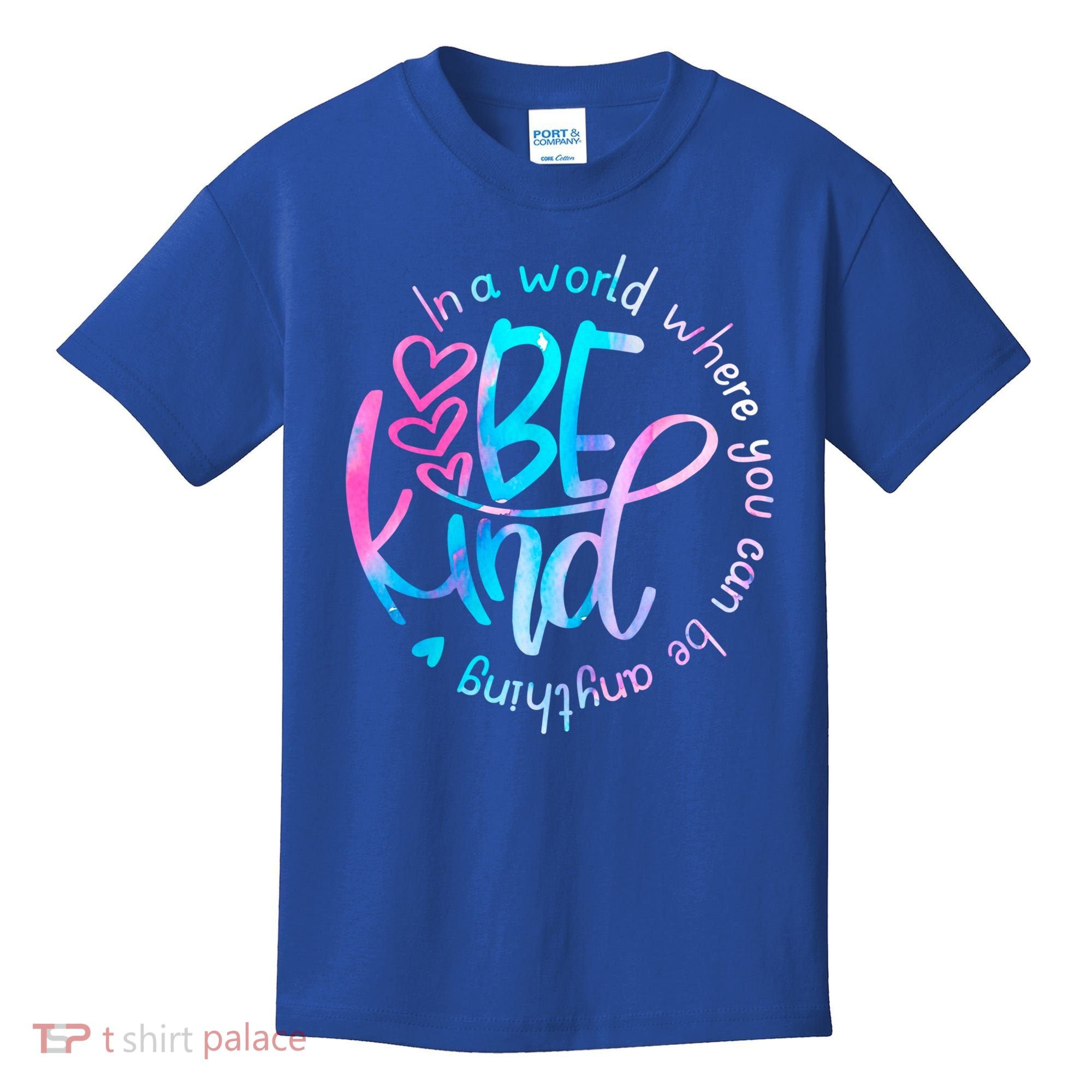 In A World Where You Can Be Anything Be Kind Kindness Gift Kids T-Shirt
