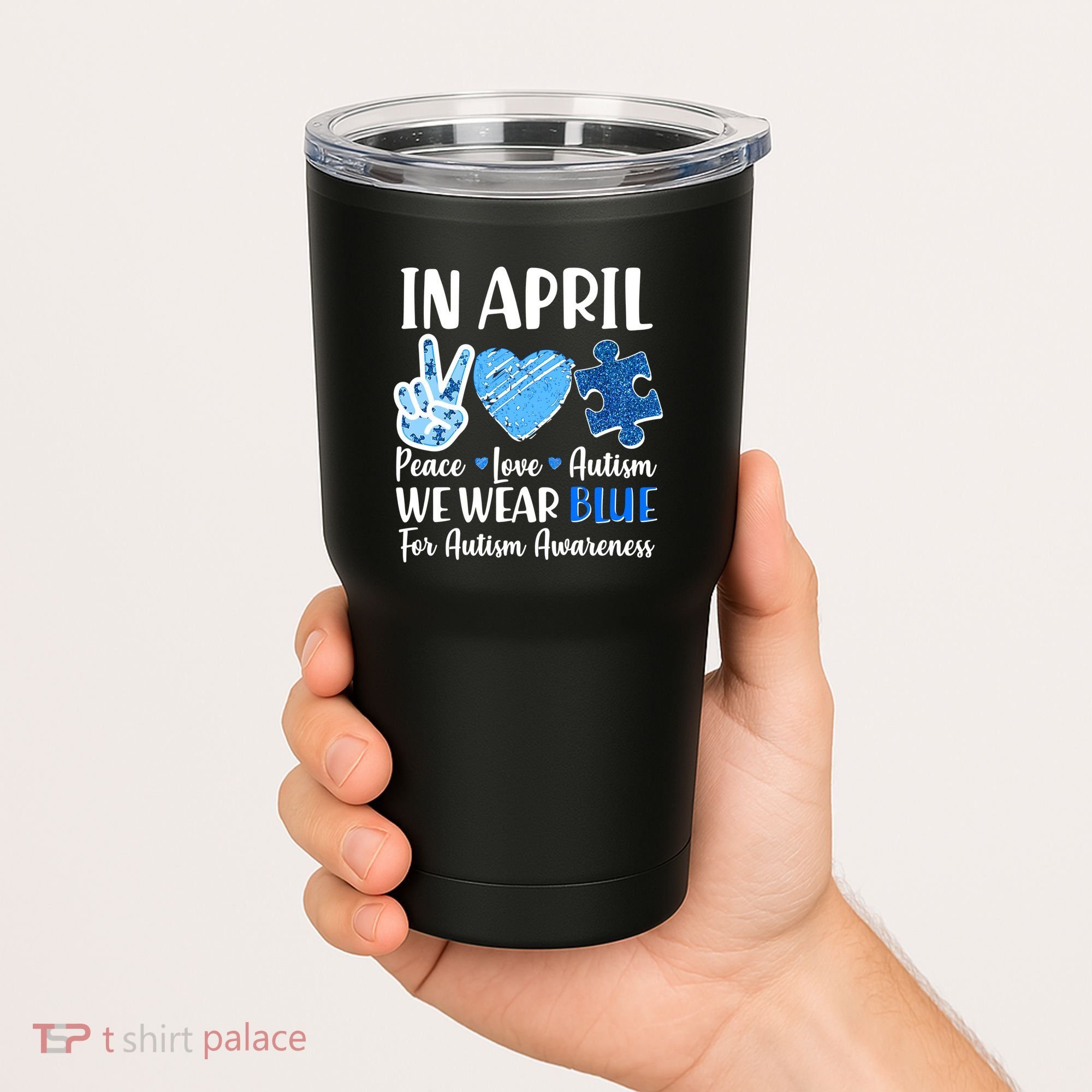 In April We Wear Blue Peace Love Autism Awareness Tumbler