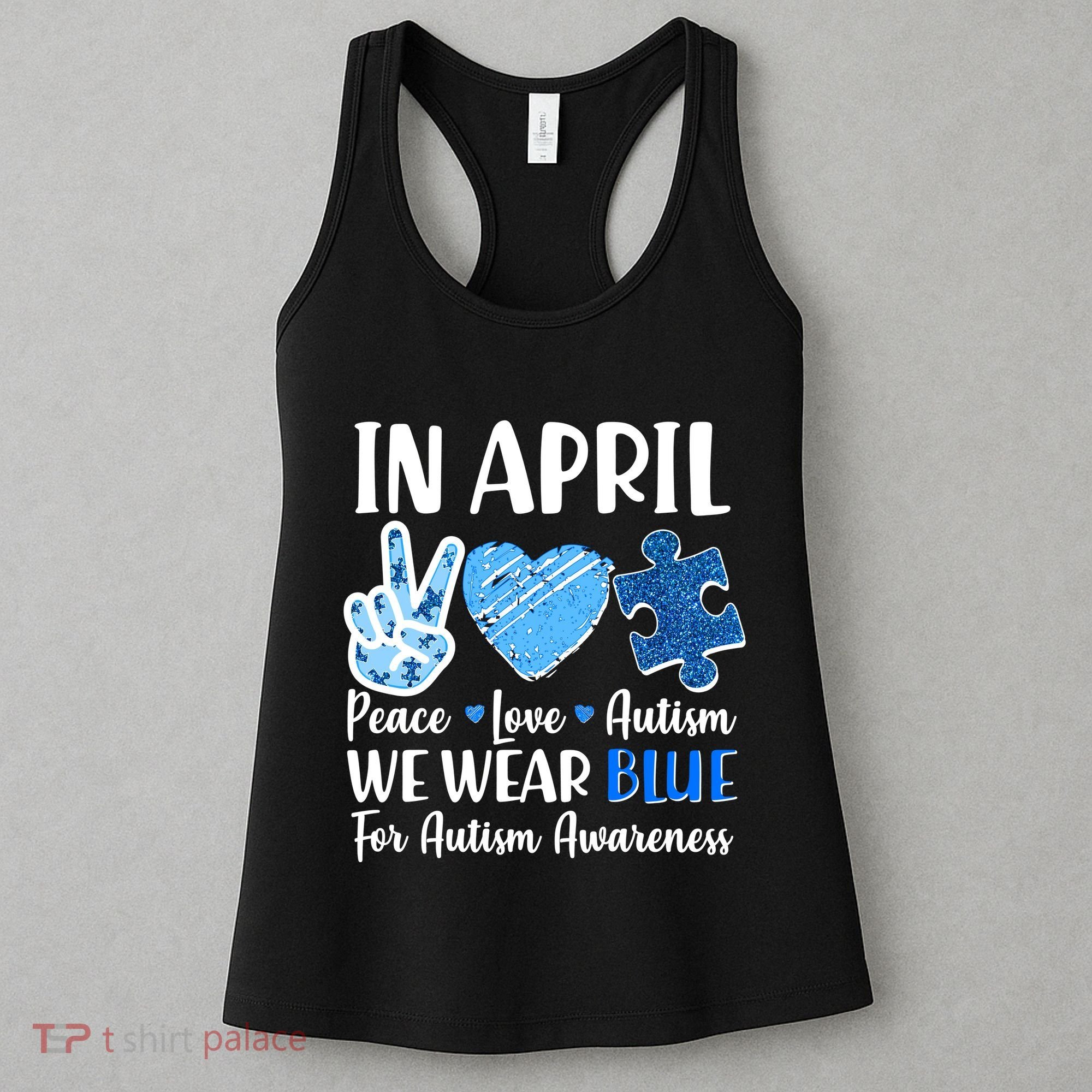 In April We Wear Blue Peace Love Autism Awareness Women's Tank Top