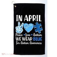 In April We Wear Blue Peace Love Autism Awareness Golf Towel thumb 0