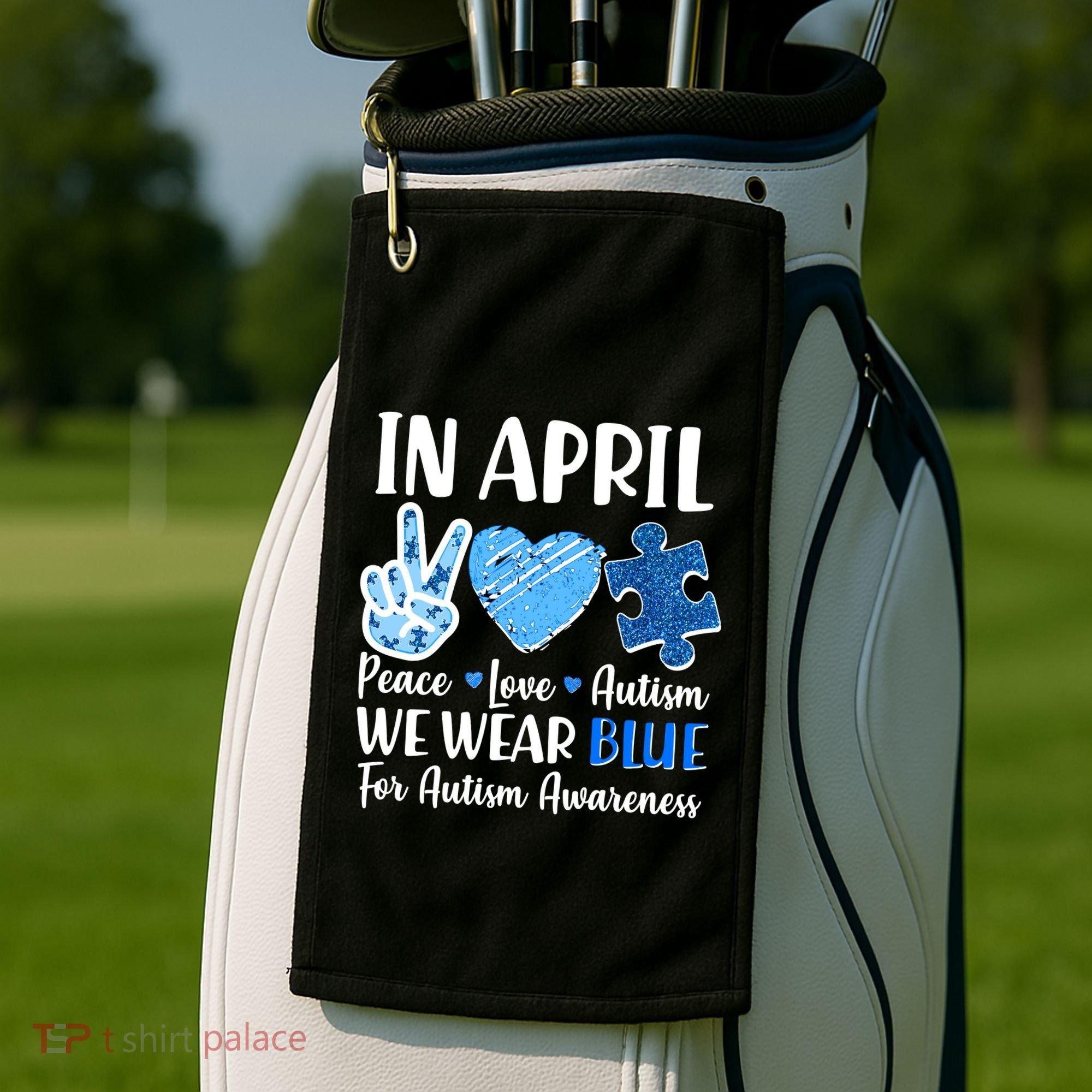 In April We Wear Blue Peace Love Autism Awareness Golf Towel