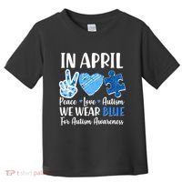 In April We Wear Blue Peace Love Autism Awareness Toddler T-Shirt thumb 0