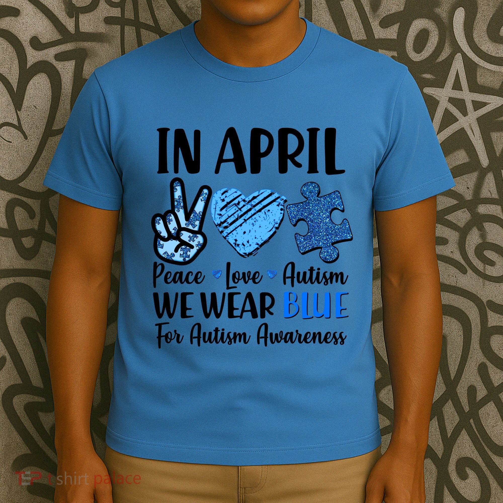 In April We Wear Blue Peace Love Autism Awareness T-Shirt
