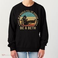 In A World Full Of Karens Be A Beth Women's Sweatshirt thumb 0
