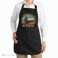 In A World Full Of Karens Be A Beth Apron thumb 2