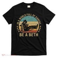 In A World Full Of Karens Be A Beth T-Shirt thumb 0