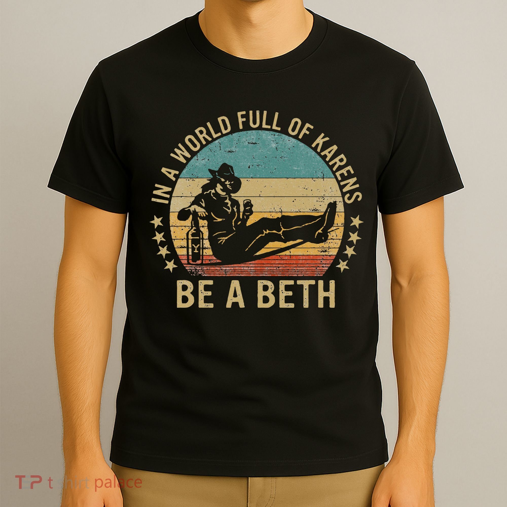 In A World Full Of Karens Be A Beth T-Shirt