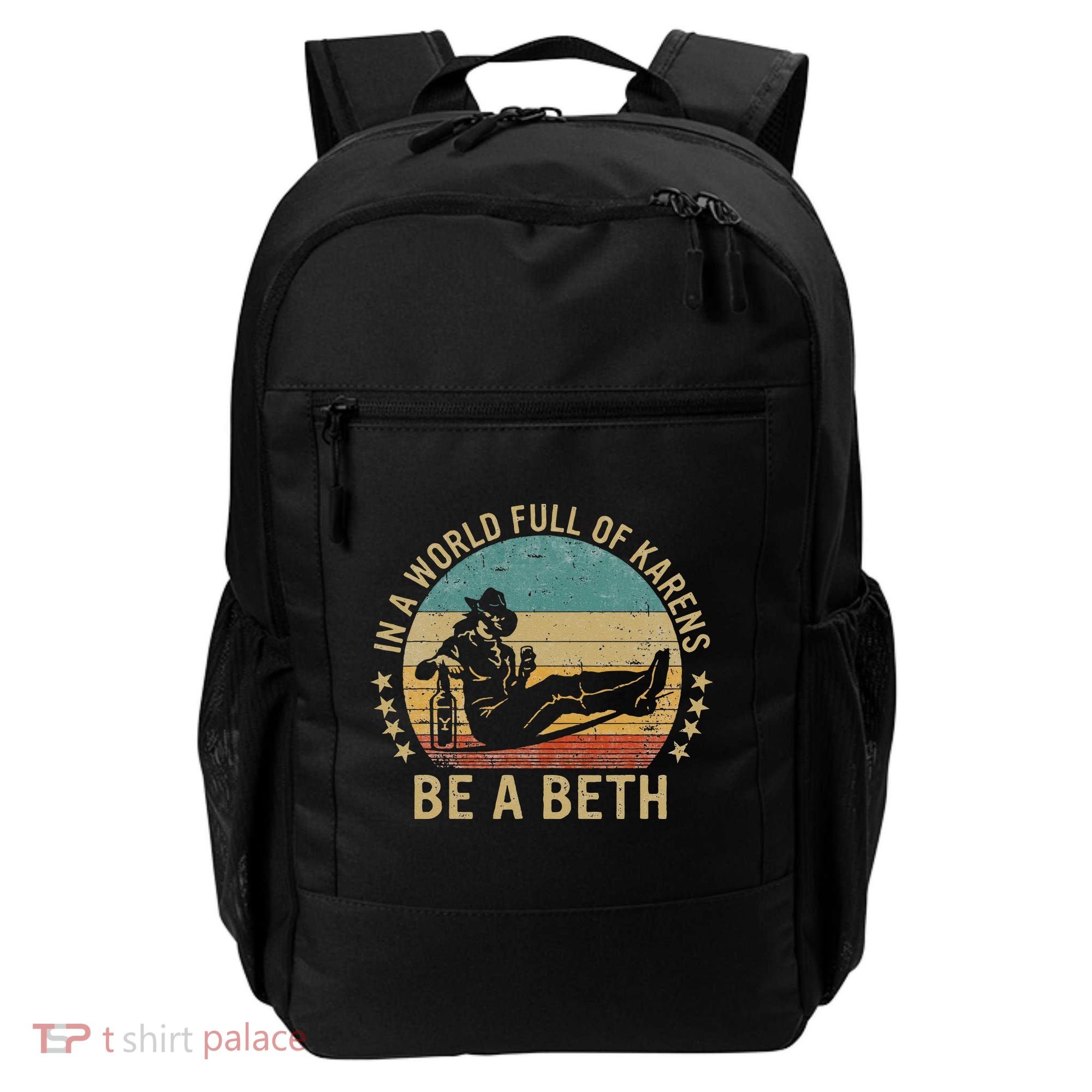 In A World Full Of Karens Be A Beth Backpack