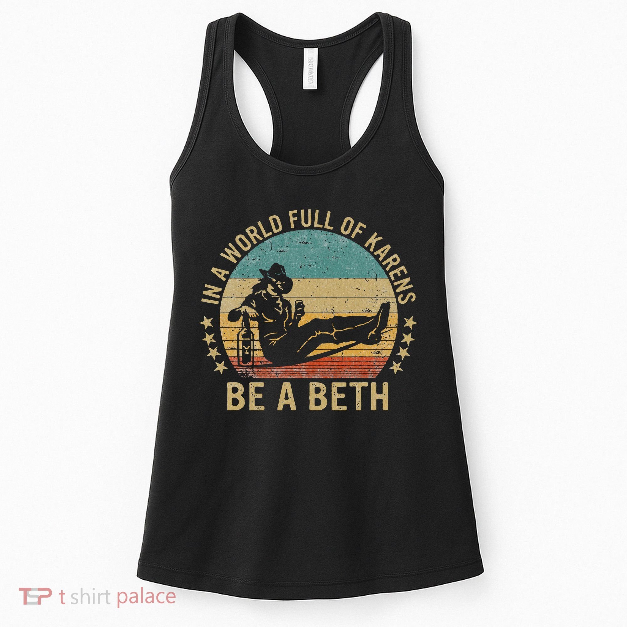 In A World Full Of Karens Be A Beth Women's Tank Top