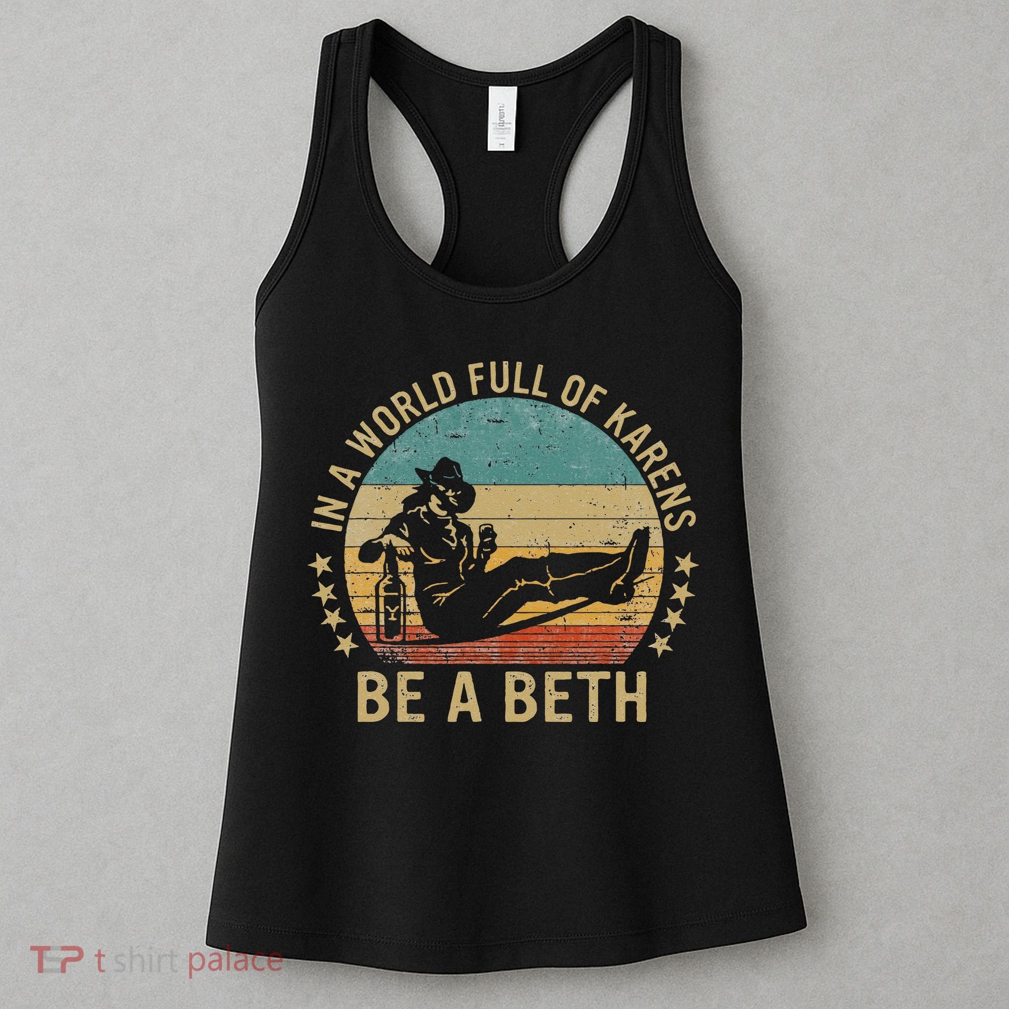 In A World Full Of Karens Be A Beth Women's Tank Top