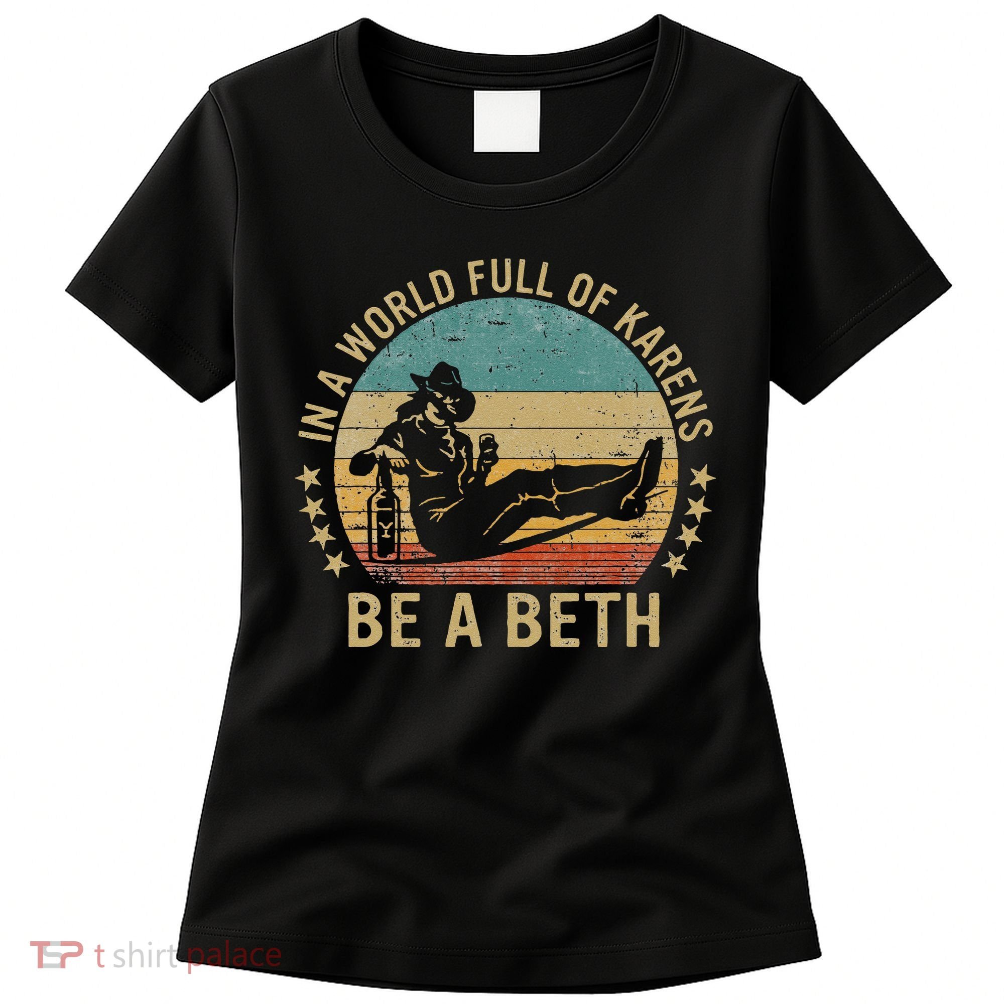 In A World Full Of Karens Be A Beth Women's T-Shirt