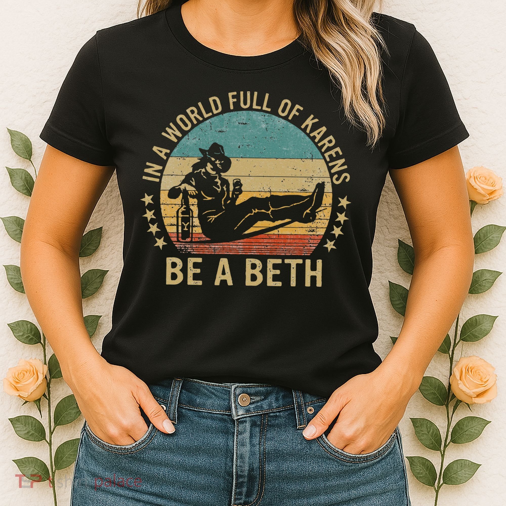 In A World Full Of Karens Be A Beth Women's T-Shirt
