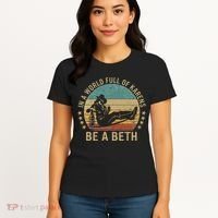In A World Full Of Karens Be A Beth Women's T-Shirt thumb 4